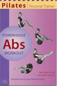 Pilates Personal Trainer Powerhouse Abs Workout: Illustrated Step-By-Step Matwork Routine (Pilates: Personal Trainer)
