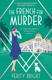 The French for Murder: An absolutely addictive historical cozy mystery (A Lady Eleanor Swift Mystery)