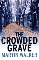 The Crowded Grave (Bruno, Chief of Police, Bk 4)