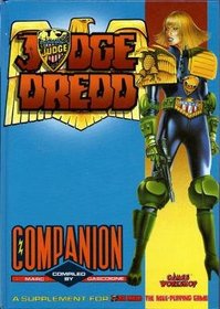 Judge Dredd Companion: A Supplement for Judge Dredd the Role-Playing Game (Product Code 004241)