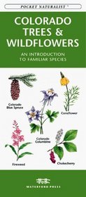 Colorado Trees & Wildflowers: An Introduction to Familiar Species (Pocket Naturalism Series)