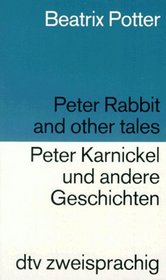Peter Rabbit and Other Tales / Peter Karnickel und andere Geschichten (German and English Edition)