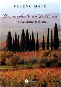 Um Vinhedo Na Toscana: Una Passione Italiana (Em Portugues do Brasil)
