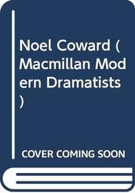 Noel Coward (Macmillan Modern Dramatists)