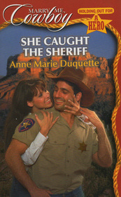 She Caught the Sheriff (Holding Out For a Hero) (Marry Me, Cowboy, No 23)