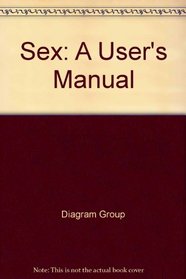 Sex A Users Manual
