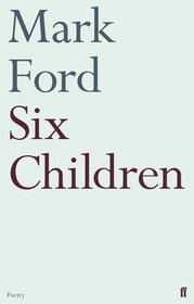 Six Children. Mark Ford