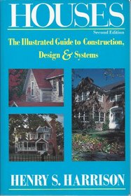 Houses: The Illustrated Guide to Construction, Design and Systems