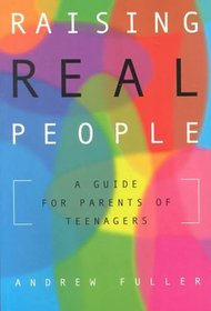 Raising Real People: A Guide to Parents