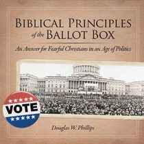 Biblical Principles for the Ballot Box (God's Law or Chaos)