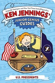 U.S. Presidents (Ken Jennings' Junior Genius Guides)