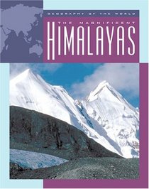 The Magnificent Himalayas (Geography of the World)