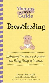 Breastfeeding: Lifesaving Techniques and Advice for Every Stage of Nursing (Mommy Rescue Guide)