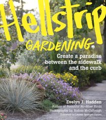 Hellstrip Gardening: Create a Paradise between the Sidewalk and the Curb