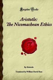 Aristotle: The Nicomachean Ethics: (Forgotten Books)