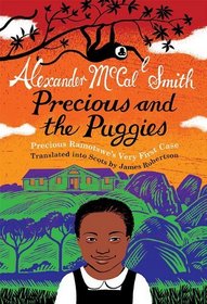 Precious and the Puggies: Precious Ramotswe's Very First Case (Precious Ramotswe's Very First Cases, Bk 1) (Scots Edition)