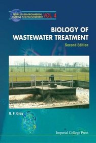 Biology of Wastewater Treatment (Second Edition)(Series on Environmental Science and Management  Vol. 4)