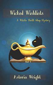 Wicked Wishlists (A Witch's Thrift Shop Mystery)