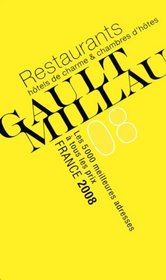 Gault Millau: Les 5000 Meilleurs Restaurants Et Haotels De France 2008 : Grandes Tables Et Nouveaux Talents