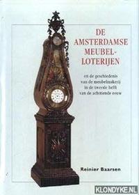 De Amsterdamse meubelloterijen en de geschiedenis van de meubelmakerij in de tweede helft van de achttiende eeuw (Publikaties van het Gemeentearchief Amsterdam) (Dutch Edition)