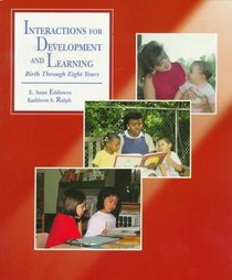 Interactions for Development and Learning: Birth Through Eight Years
