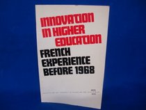 French Experience Before 1968 (Case Studies on Innovation in Higher Education)