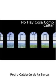 No Hay Cosa Como Callar (Large Print Edition) (Spanish Edition)