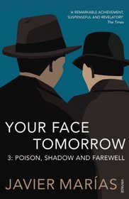 YOUR FACE TOMORROW: POISON, SHADOW AND FAREWELL V. 3 (YOUR FACE TOMORROW TRILOGY)