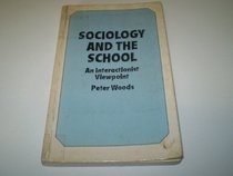 Sociology and the school: An interactionist viewpoint