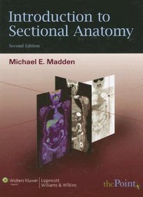 Introduction to Sectional Anatomy (Point (Lippincott Williams & Wilkins))