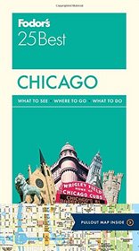 Fodor's Chicago 25 Best (Full-color Travel Guide)