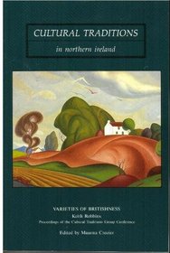 Varieties of Britishness (Cultural Traditions in N.I.) (Cultural Traditions in Northern Ireland)
