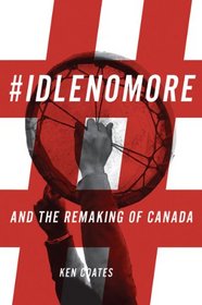 #IdleNoMore: And the Remaking of Canada