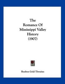 The Romance Of Mississippi Valley History (1907)