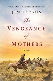 The Vengeance of Mothers (One Thousand White Women, Bk 2)