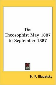 The Theosophist May 1887 to September 1887