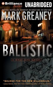 Ballistic: A Gray Man Novel