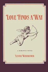 Love Finds A Way: A Romantic Novel