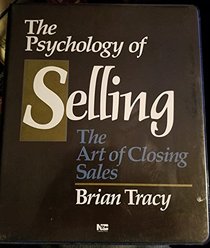 Psychology of Selling: The Art of Closing Sales