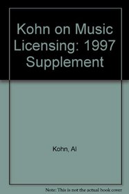 Kohn on Music Licensing: 1997 Supplement