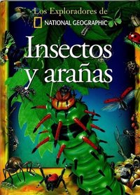 Insectos y araas (Coleccin Exploradores) (Exploradores de National Geographic) (Spanish Edition)