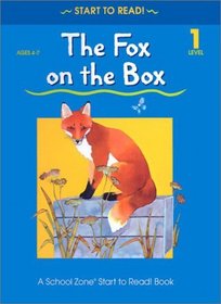 The Fox on the Box (School Zone Start to Read Book)