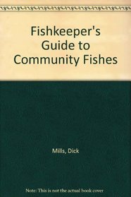 Fishkeeper's Guide to Community Fishes