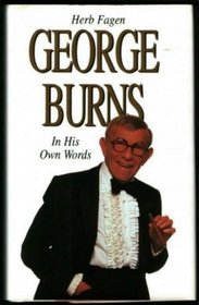 George Burns: In His Own Words