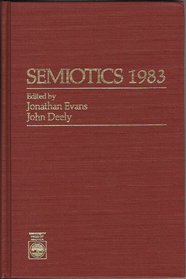 Semiotics 1983 (Semiotic Society of America Meeting//Semiotics)