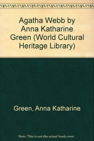 Agatha Webb by Anna Katharine Green (World Cultural Heritage Library)