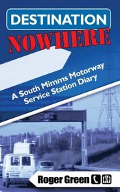 Destination Nowhere: A South Mimms Motorway Service Station Diary