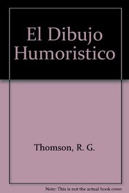 El Dibujo Humoristico (Spanish Edition)