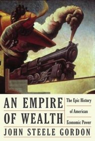 An Empire of Wealth: The Epic History of American Economic Power