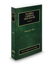 Florida Criminal Procedure, 2009 ed. (Vol. 22, Florida Practice Series)